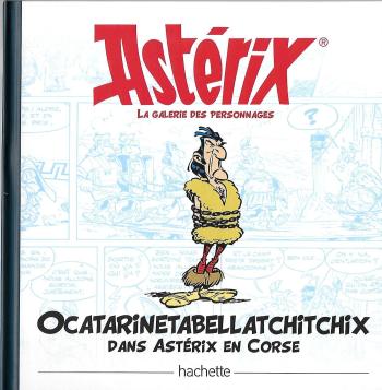 Couverture de l'album Astérix - La Grande Galerie des personnages - 17. Ocatarinetabellatchitchix dans Astérix en Corse