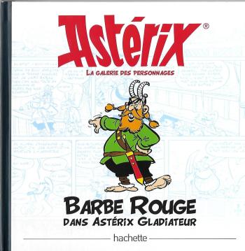 Couverture de l'album Astérix - La Grande Galerie des personnages - 10. Barbe Rouge dans Astérix gladiateur