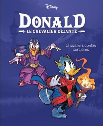 Couverture de l'album Donald - Le chevalier déjanté - 2. Chevaliers contre sorcières
