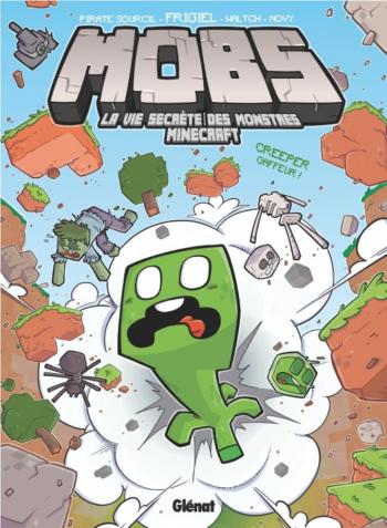 Couverture de l'album MOBS, La vie secrète des monstres Minecraft - 1. Creeper gaffeur !