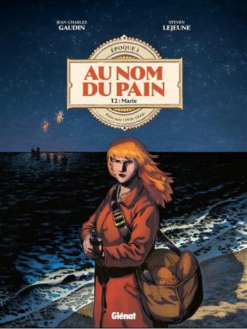 Couverture de l'album Au Nom du Pain - 2. Époque 1 : Pain noir (1939-1944) - Marie