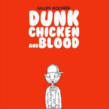 Couverture de l'album Dunk Chicken and Blood (One-shot)