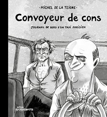 Couverture de l'album Michel de La Teigne - Journal de bord d'un taxi parisien - 2. Convoyeur de cons