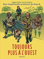 Une stupéfiante aventure de Viny K. 2. Toujours plus à l'ouest