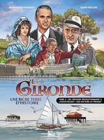 La Gironde - Une riche terre d'histoire 2. De le Révolution Française à l'essor récent