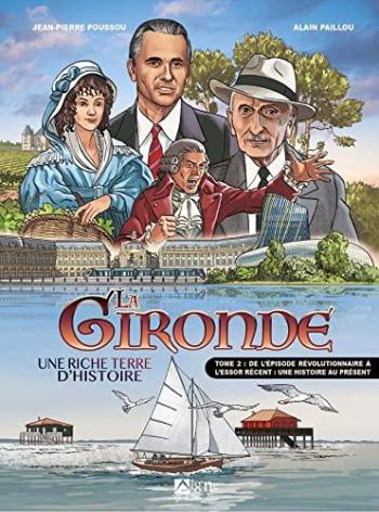 Couverture de l'album La Gironde - Une riche terre d'histoire - 2. De le Révolution Française à l'essor récent