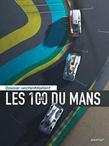 Couverture de l'album Dossiers Michel Vaillant - 17. Les 100 ans du Mans
