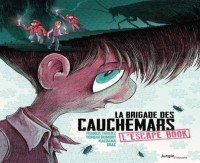 La Brigade des cauchemars HS. L'Escape Book