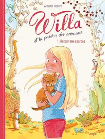 Couverture de l'album Willa et la passion des animaux - 1. Retour aux sources