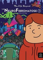 La Neurofibromatose 1. Tome 1