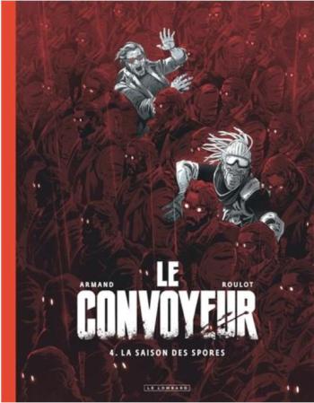 Couverture de l'album Le Convoyeur - 4. La saison des spores / Edition spéciale (N&B)