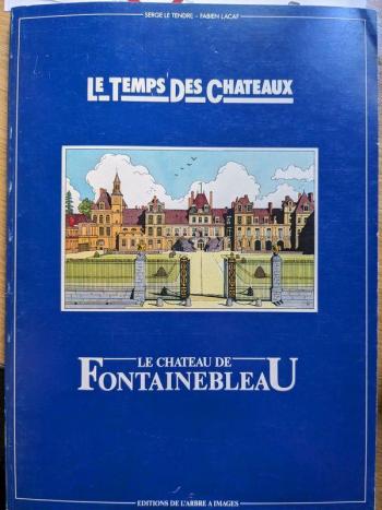 Couverture de l'album Le temps des châteaux - 2. Le château de Fontainebleau