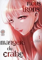 Nous irons manger du crabe 1. Tome 1