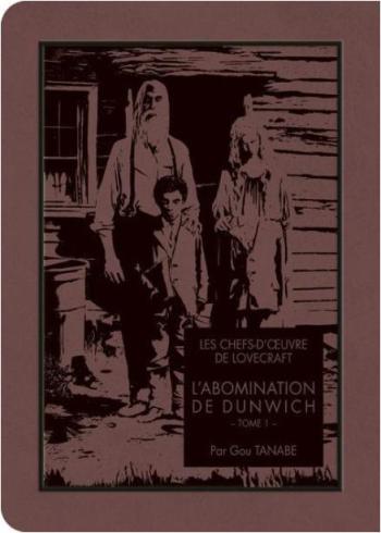 Couverture de l'album Les Chefs-d'oeuvre de Lovecraft - 10. L'abomination de Dunwich - Tome 1