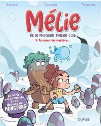 Couverture de l'album Mélie et le Monster Maker Club - 2. Au Cœur du mystère...
