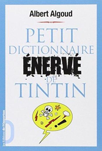 Couverture de l'album Tintin (Divers et HS) - HS. Petit dictionnaire énervé de Tintin
