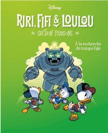 Couverture de l'album Riri, Fifi & Loulou - Section frissons - 3. À la recherche du temps figé