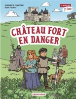 Le moyen âge, j'y étais 1. Château fort en danger