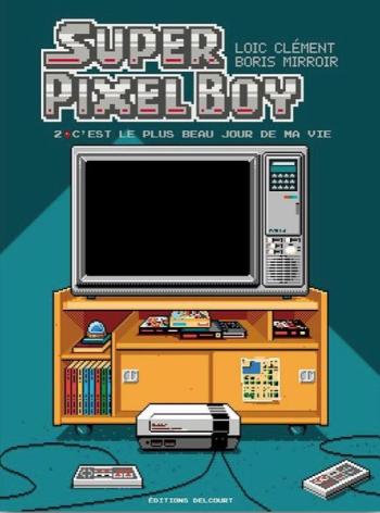 Couverture de l'album Super Pixel Boy - 2. C'est le plus beau jour de ma vie !