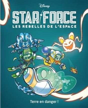 Couverture de l'album Star force - Les rebelles de l'espace - 2. Terre en Danger !