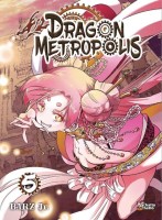 Dragon Metropolis 5. Tome 5