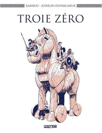 Couverture de l'album Troie zéro (One-shot)