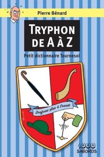 Couverture de l'album Tintin (Divers et HS) - HS. Tryphon de A à Z - Petit dictionnaire Tournesol