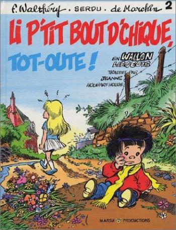Couverture de l'album Le P'tit Bout d'chique - 2. tot-oute ! (en wallon liegeois)