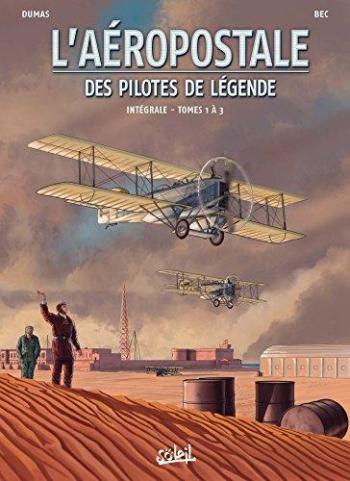 Couverture de l'album L'Aéropostale - Des pilotes de légende - INT. Intégrale tomes 1 à 3