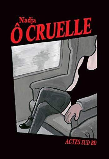 Couverture de l'album Ô Cruelle (One-shot)