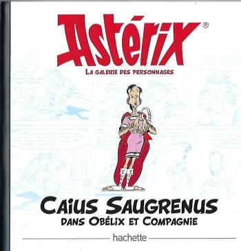 Couverture de l'album Astérix - La Grande Galerie des personnages - 29. Caius Saugrenus dans Obélix et Compagnie