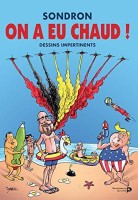 Dessins impertinents 8. On a eu chaud