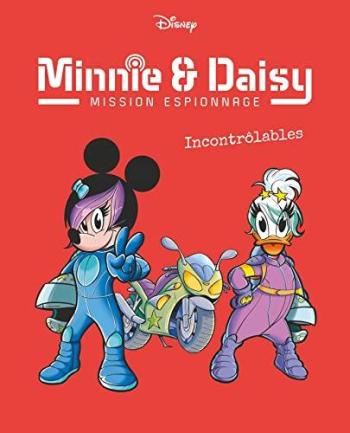 Couverture de l'album Minnie & Daisy - Mission espionnage - 3. Incontrolables