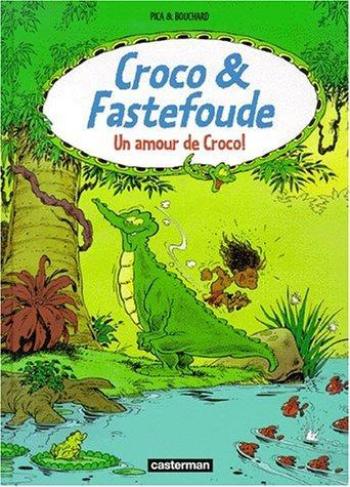 Couverture de l'album Croco & Fastefoude - 1. Un amour de croco