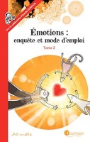 Émotions : enquête et mode d'emploi 2. Emotions : enquête et mode d'emploi Tome 2