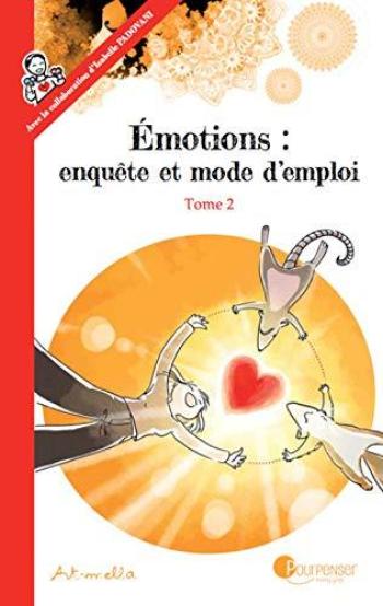 Couverture de l'album Émotions : enquête et mode d'emploi - 2. Emotions : enquête et mode d'emploi Tome 2