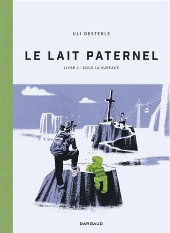 Couverture de l'album Le Lait paternel - 2. Livre 2 : Sous la Surface