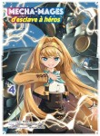 Mecha-mages d'esclave à héros : 4. Tome 4