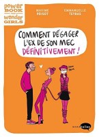 Comment dégager l'ex de son mec (définitivement) ? (One-shot)