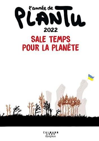 Couverture de l'album L'année de Plantu - HS. 2022 - Sale temps pour la planète