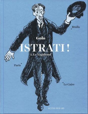 Couverture de l'album Istrati ! - 1. Le vagabond : Braïla-Paris-Le Caire
