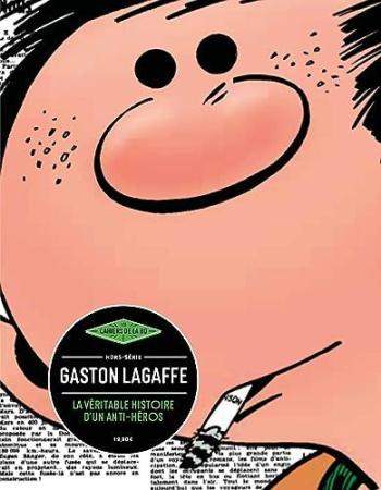 Couverture de l'album Les Cahiers de la BD - Hors série - 9. Gaston Lagaffe, la véritable histoire d'un anti-héros