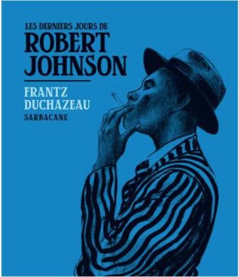 Couverture de l'album Les derniers jours de Robert Johnson (One-shot)