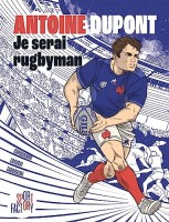 Antoine Dupont je serai rugbyman (One-shot)