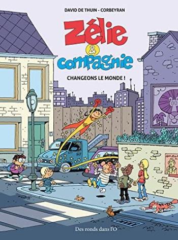 Couverture de l'album Zélie et Compagnie (Des Ronds dans l'O) - 3. Changeons le Monde !
