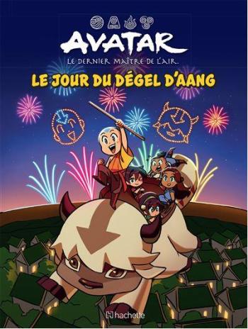 Couverture de l'album Avatar, le dernier maître de l'air (Hachette) - HS. Le jour du dégel d'Aang