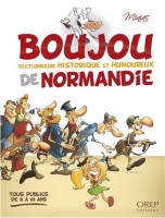 Boujou 2. Dictionnaire historique et humoureux de Normandie