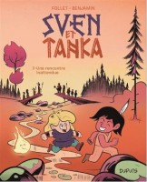 Sven et Tanka 1. Une rencontre inattendue