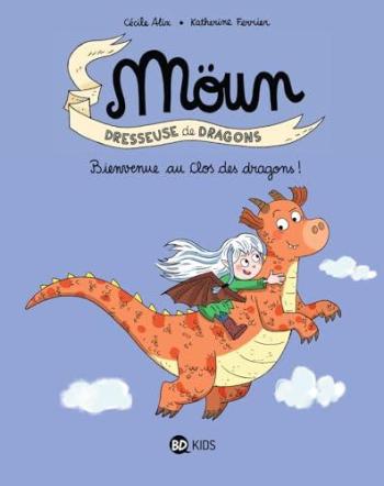 Couverture de l'album Möun Dresseuse de Dragons - 1. Bienvenue au Clos des dragons !