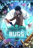 Le Roi des Bugs 1. Tome 1